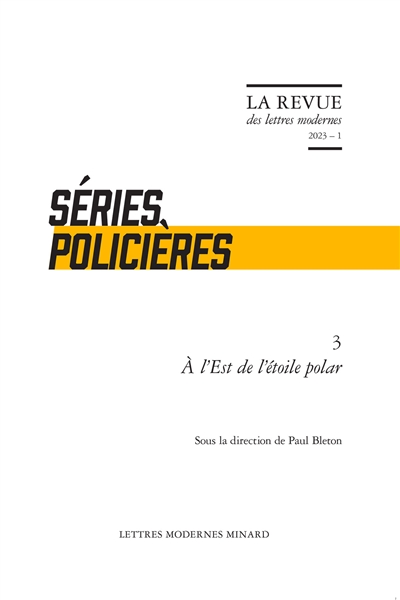 Séries policières. Vol. 3. A l'Est de l'étoile polar