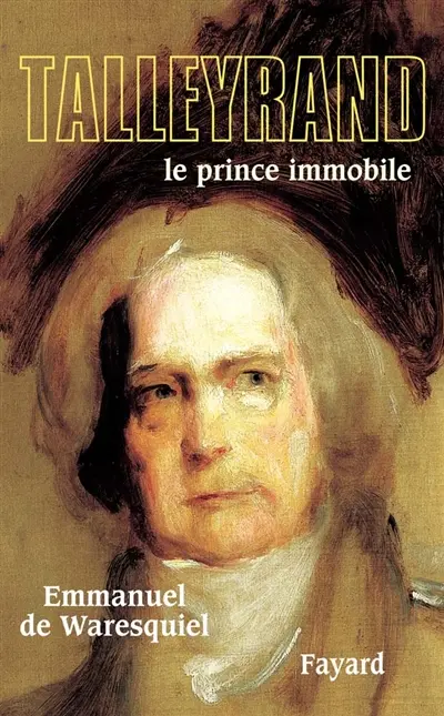 Talleyrand : le prince immobile
