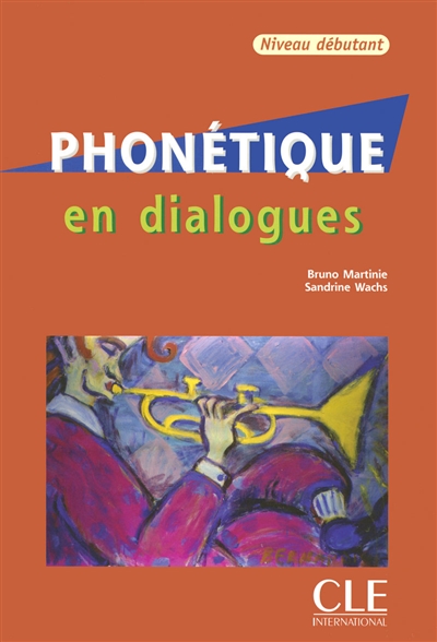 Phonétique en dialogues - Niveau débutant - Niveau débutant - 1 Cd