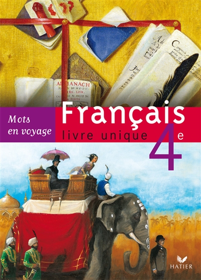 Français, livre unique 4e : textes, écriture, langue