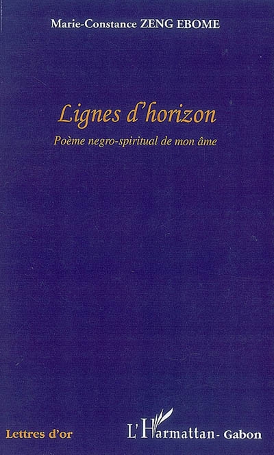 Lignes d'horizon : poème negro-spiritual de mon âme