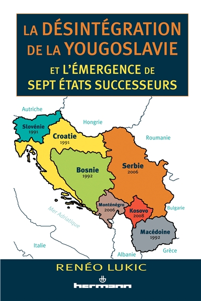La désintégration de la Yougoslavie et l'émergence de sept Etats successeurs : 1986-2013