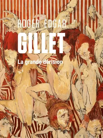 Roger Edgar Gillet : la grande dérision