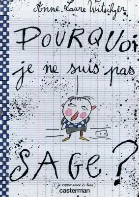 Pourquoi je ne suis pas sage ?