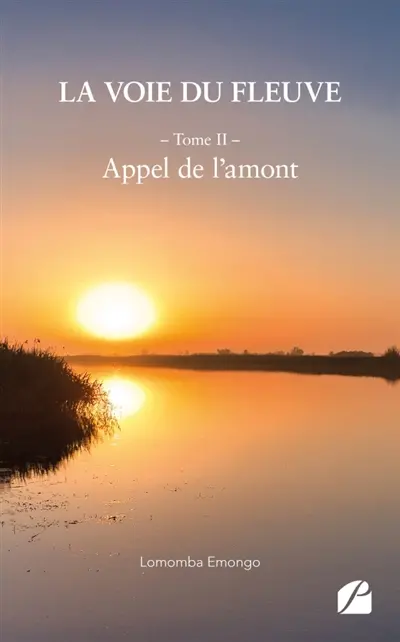 La voie du fleuve - Tome II : Appel de l'amont