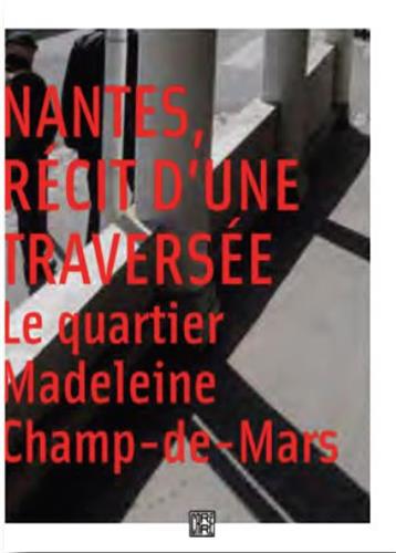 Nantes, récit d'une traversée Madeleine-Champ-de-Mars