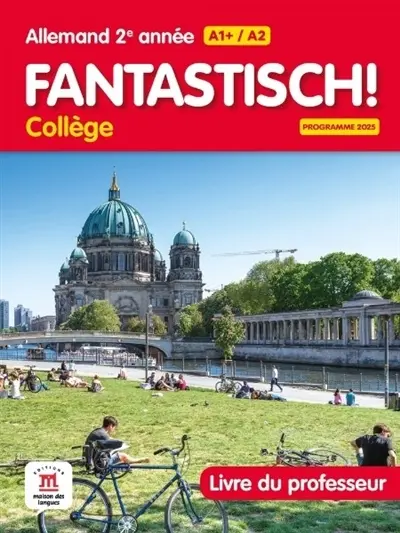 Fantastisch! Collège, allemand 2e année A1+-A2 : livre du professeur : programme 2025