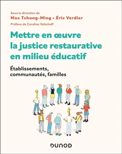 Mettre en oeuvre la justice restaurative en milieu éducatif : établissements, communautés, familles