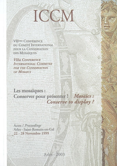 Les mosaïques, conserver pour présenter ? : actes. Mosaics, conserve to display ? : proceedings