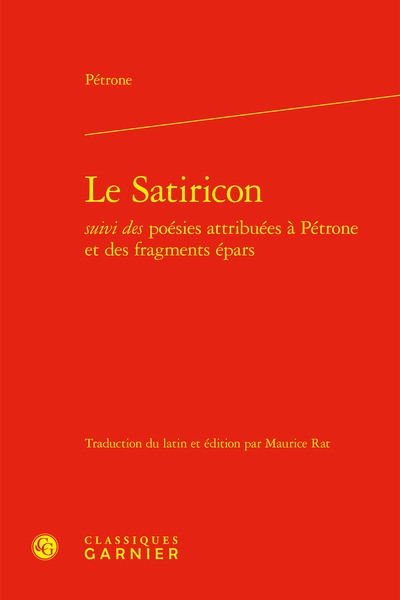 Le Satiricon : suivi des poésies attribuées à Pétrone et des fragments épars