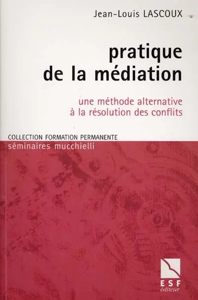 Pratique de la médiation : une méthode alternative à la résolution des conflits