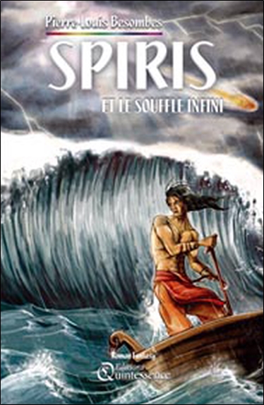 Spiris. Vol. 3. Spiris et le souffle infini : roman fantasy