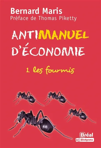 Antimanuel d'économie. Vol. 1. Les fourmis