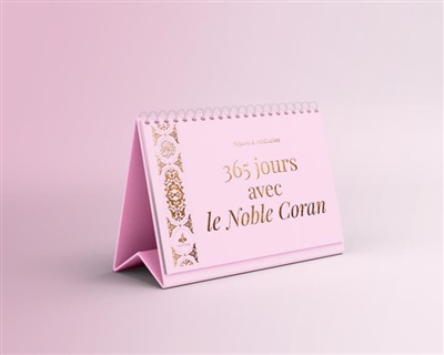 365 jours avec le noble Coran (rose) : sagesse & méditation