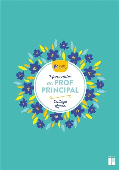 Mon cahier de prof principal : collège, lycée
