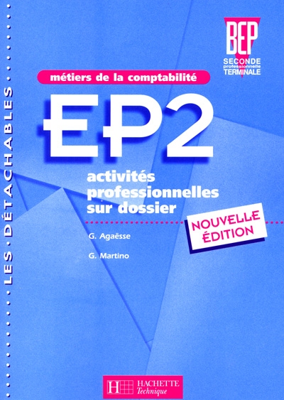 Métier de la comptabilité : EP2, activités professionnelles sur dossier : BEP, seconde professionnelle, terminale