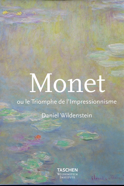 Monet ou Le triomphe de l'Impressionnisme