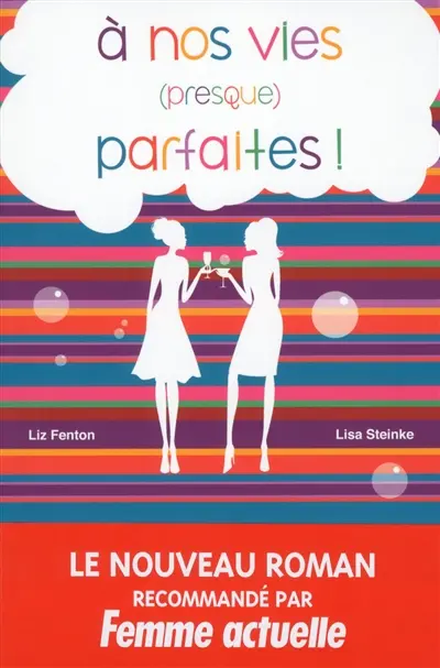 A nos vies (presque) parfaites !