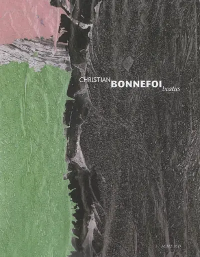 Christian Bonnefoi, beatus : expositions, Sérignan, Centre d'art contemporain G. Fayet, 18 janv.-13 mars 2005 ; Orléans, Musée des beaux-arts, 2 avr.-10 juil. 2005 ; musées de Sens, 26 juin-25 sept. 2005