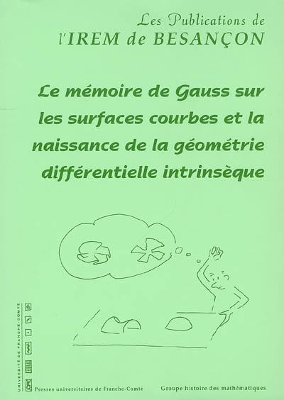 Le mémoire de Gauss sur les surfaces courbes et la naissance de la géométrie différentielle intrinsèque