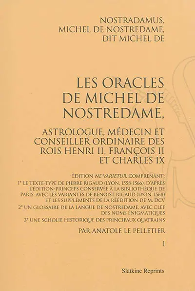 Les oracles de Michel de Nostredame, astrologue, médecin et conseiller ordinaire des rois Henri II, François II et Charles IX