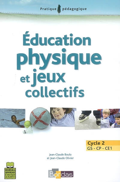 Education physique et jeux collectifs : cycle 2, GS-CP-CE1