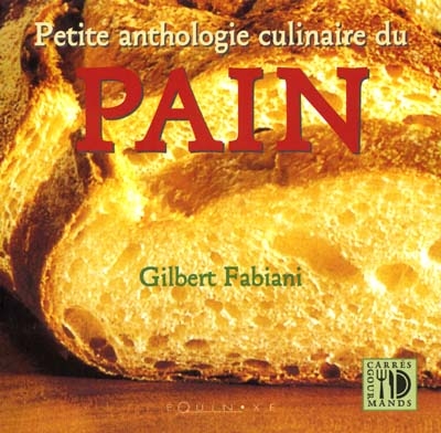 Petite anthologie culinaire du pain