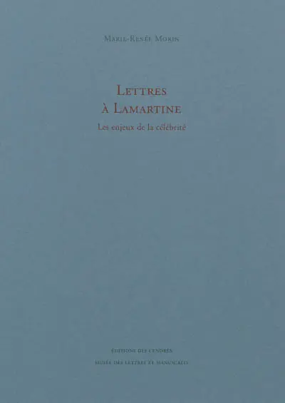 Lettres à Lamartine : les enjeux de la célébrité