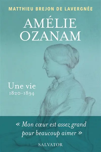 Amélie Ozanam : une vie, 1820-1894