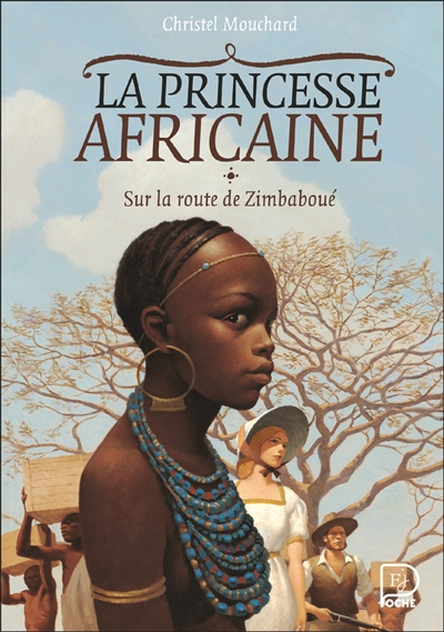 La princesse africaine. Vol. 1. Sur la route de Zimbaboué