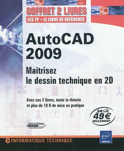 AutoCAD 2009 : maîtrisez le dessin technique 2D