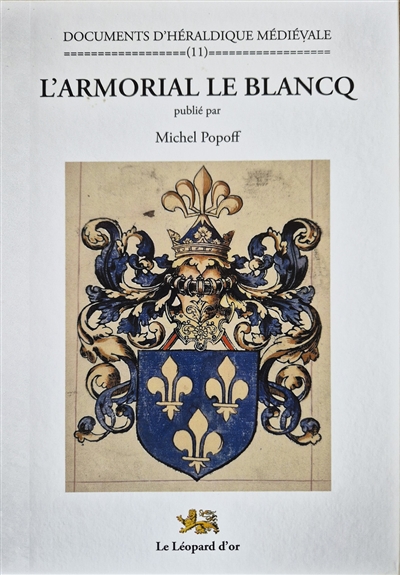 L'armorial Le Blancq : un armorial européen de la fin du Moyen Age (BnF ms Fr. 5232)