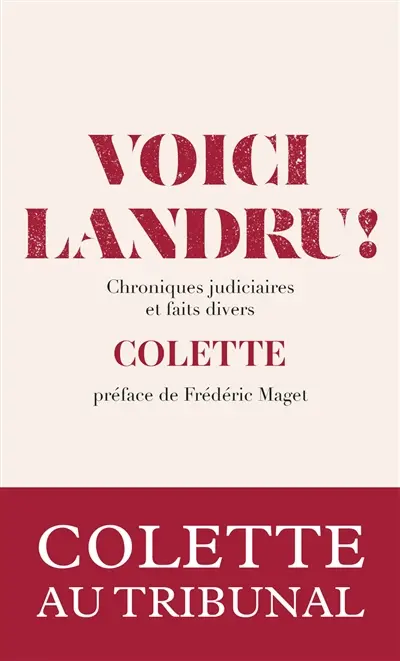 Voici Landru ! : chroniques judiciaires et faits divers