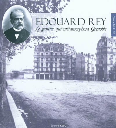 Edouard Rey : le gantier qui métamorphosa Grenoble