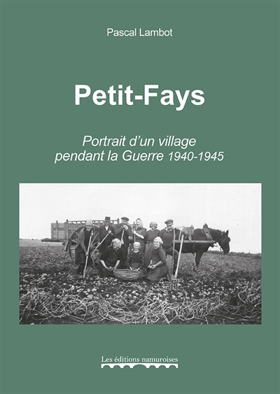Petit-Fays : portrait d'un village pendant la Guerre 1940-1945