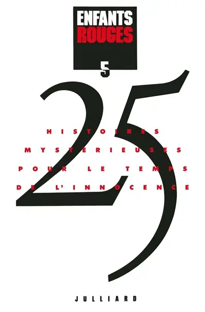 Enfants rouges : 25 histoires mystérieuses pour le temps de l'innocence