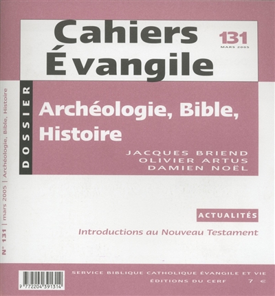 Cahiers Evangile, n° 131. Archéologie, Bible, histoire