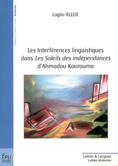 Les interférences linguistiques dans Les soleils des indépendances d'Ahmadou Kourouma