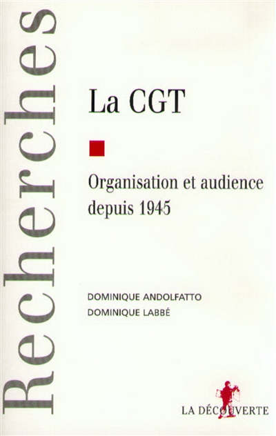 La CGT, organisation et audience depuis 1945