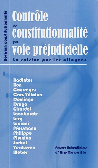 Le contrôle de constitutionnalité par voie préjudicielle en France : quelles pratiques ? : colloque organisé au Ministère de la justice, 16 février 2009