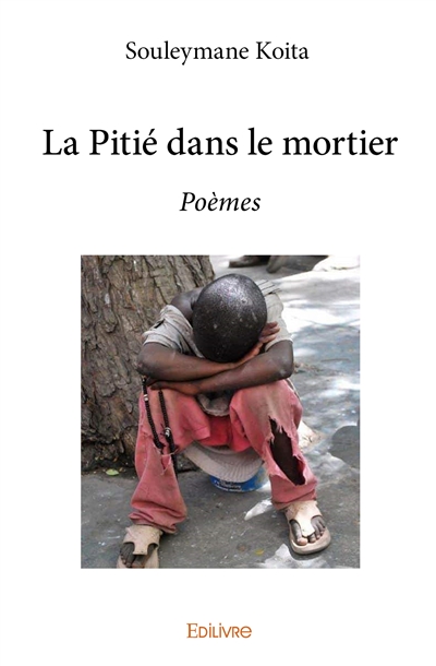 La pitié dans le mortier :...
