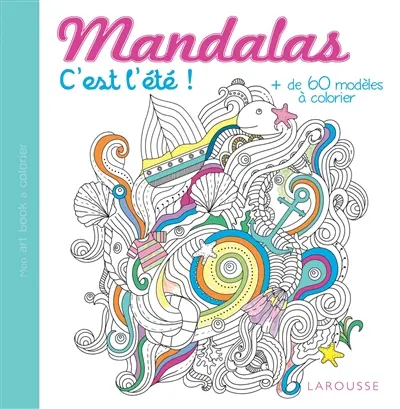 Mandalas : c'est l'été : + de 60 modèles à colorier