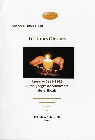 Les jours obscurs : Epernay 1939-1945 : témoignages de survivants de la Shoah