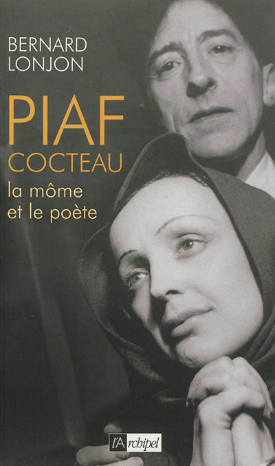 Piaf-Cocteau : la môme et le poète