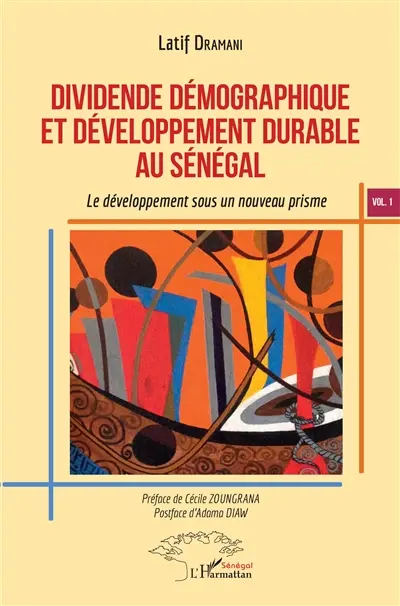Dividende démographique et développement durable au Sénégal : le développement sous un nouveau prisme. Vol. 1