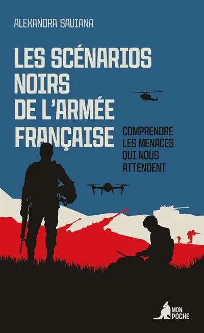 Les scénarios noirs de l'armée française : comprendre les menaces qui nous attendent Les scénarios noirs de l'armée française : comprendre les menaces qui nous attendent