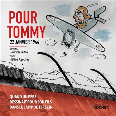 Pour Tommy : 22 janvier 1944 : quand un père dessinait pour son fils dans le camp de Terezin...