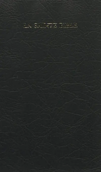 La Sainte Bible : traduite d'après les textes originaux hébreu et grec