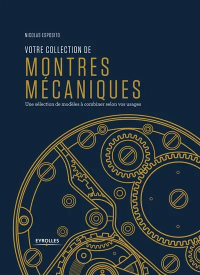 Votre collection de montres mécaniques : une sélection de modèles à combiner selon vos usages
