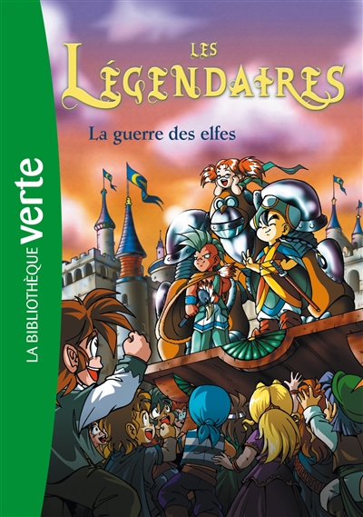 Les Légendaires. Vol. 3. La guerre des elfes